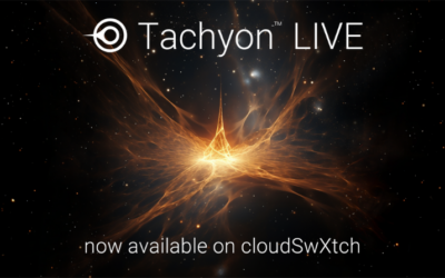 swXtch.io Announces General Availability of TachyonTM LIVE Solution for cloudSwXtch